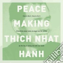 Peacemaking (CD Audiobook) libro in lingua di Nhat Hanh Thich