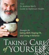 Taking Care of Yourself (CD Audiobook) libro in lingua di Weil Andrew