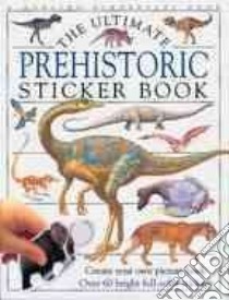 The Ultimate Prehistoric Sticker Book libro in lingua di Not Available (NA)