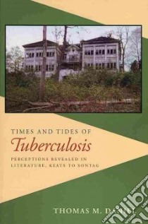 Times and Tides of Tuberculosis libro in lingua di Daniel Thomas M.