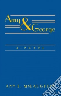 Amy and George libro in lingua di McLaughlin Ann L.