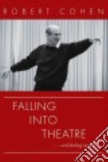Falling Into Theatre... and Finding Myself libro in lingua di Cohen Robert