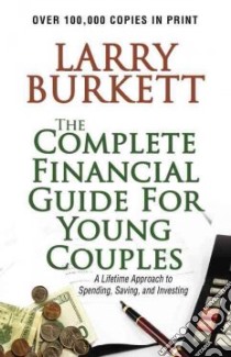 Complete Financial Guide for Young Couples libro in lingua di Burkett Larry
