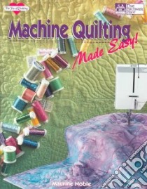Machine Quilting Made Easy libro in lingua di Noble Maurine