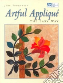 Artful Applique libro in lingua di Townswick Jane