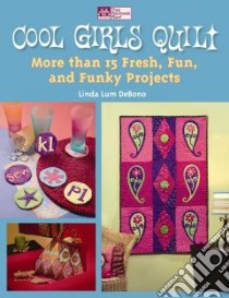 Cool Girls Quilt libro in lingua di Debono Linda Lum