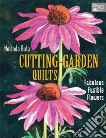 Cutting Garden Quilts libro in lingua di Bula Melinda (NA)