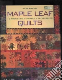 Maple Leaf Quilts libro in lingua di Bartos Ilene