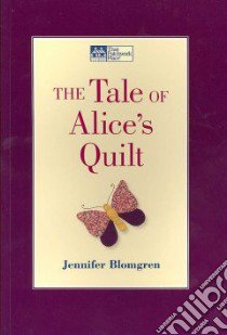The Tale Of Alice's Quilt libro in lingua di Blomgren Jennifer
