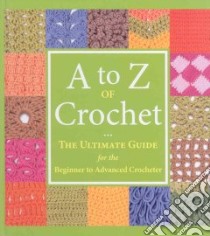 A To Z Of Crochet libro in lingua di Country Bumpkin Publications