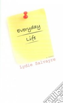 Everyday Life libro in lingua di Salvayre Lydie, Kuntz Jane (TRN)