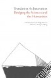 Translation as Innovation / Traduction et innovation libro in lingua di Phillips-Batoma Patricia M. (EDT), Zhang Florence Xiangyun (EDT)