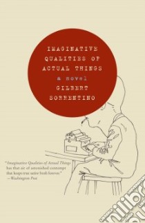 Imaginative Qualities of Actual Things libro in lingua di Sorrentino Gilbert