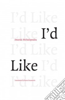 I'd Like libro in lingua di Michalopoulou Amanda, Emmerich Karen (TRN)
