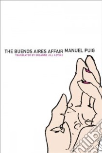 The Buenos Aires Affair libro in lingua di Puig Manuel, Levine Suzanne Jill (TRN), Esposito Scott (INT)