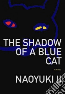 The Shadow of a Blue Cat libro in lingua di II Naoyuki, Lammers Wayne P. (TRN)