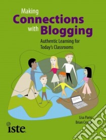 Making Connections With Blogging libro in lingua di Parisi Lisa, Crosby Brian