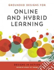 Online and Hybrid Learning Designs in Action libro in lingua di Hirumi Atsusi (EDT)