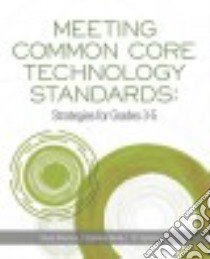Meeting Common Core Technology Standards libro in lingua di Morrison Valerie, Novak Stephanie, Vanderwerff Tim
