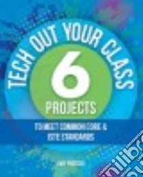 Tech Out Your Class libro in lingua di Prosser Amy