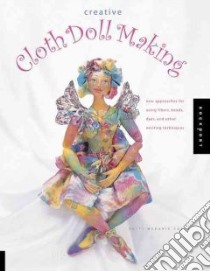Creative Cloth Doll Making libro in lingua di Medaris Culea Patti