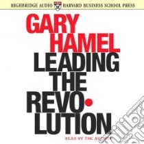 Leading the Revolution (CD Audiobook) libro in lingua di Hamel Gary