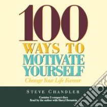 100 Ways to Motivate Yourself libro in lingua di Chandler Steve (NRT)