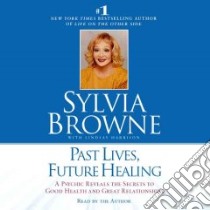 Past Lives, Future Healing libro in lingua di Browne Sylvia, Harrison Lindsay