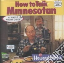 How to Talk Minnesotan libro in lingua di Mohr Howard