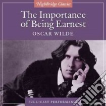 The Importance of Being Earnest libro in lingua di Wilde Oscar (EDT), Cast Ensemble (ART)