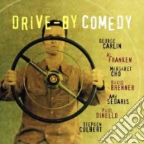 Drive-By Comedy libro in lingua di Brenner David, Franken Al, Colbert Stephen, Cho Margaret, Sedaris Amy, Dinello Paul
