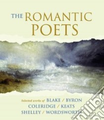 The Romantic Poets libro in lingua di Blake William, Coleridge Byron, Shelley Keats, Wordsworth