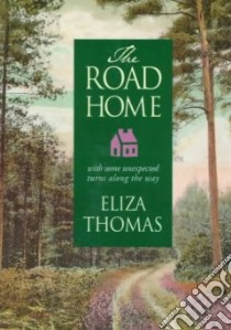 The Road Home libro in lingua di Thomas Eliza