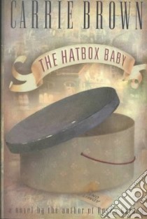 The Hatbox Baby libro in lingua di Brown Carrie