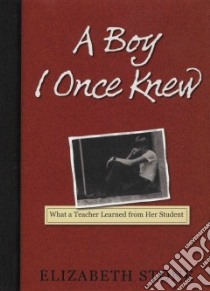 A Boy I Once Knew libro in lingua di Stone Elizabeth