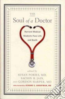 The Soul of a Doctor libro in lingua di Pories Susan (EDT), Jain Sachin H. (EDT), Harper Gordon (EDT), Groopman Jerome E. (FRW)