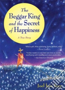 The Beggar King And the Secret of Happiness libro in lingua di Izzy Joel Ben