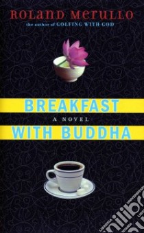 Breakfast with Buddha libro in lingua di Merullo Roland