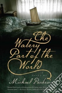 The Watery Part of the World libro in lingua di Parker Michael