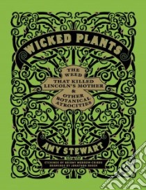 Wicked Plants libro in lingua di Stewart Amy, Morrow-Cribbs Briony (ILT), Rosen Jonathan (ILT)