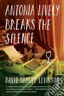 Antonia Lively Breaks the Silence libro in lingua di Levinson David Samuel