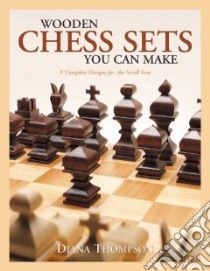 Wooden Chess Sets You Can Make libro in lingua di Thompson Diana