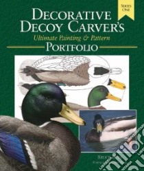 Decorative Decoy Carver's Ultimate Painting and Pattern Portfolio libro in lingua di Burk Bruce