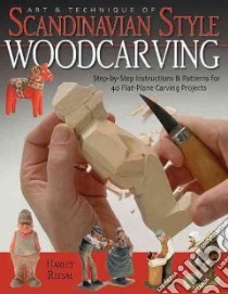 Art & Technique of Scandinavian Style Woodcarving libro in lingua di Refsal Harley
