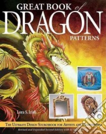 Great Book of Dragon Patterns libro in lingua di Irish Lora S.