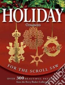 Holiday Ornaments For The Scroll Saw libro in lingua di Longabaugh Rick, Longabaugh Karen