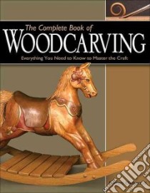 The Complete Book of Woodcarving libro in lingua di Ellenwood Everett
