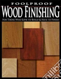 Foolproof Wood Finishing libro in lingua di Masaschi Teri