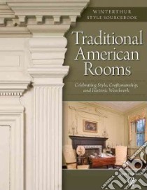 Traditional American Rooms libro in lingua di Hull Brent, Franck Christine G. H., Lidz Maggie (INT), Streisand Barbra (FRW)