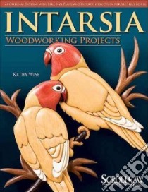 Intarsia Woodworking Projects libro in lingua di Wise Kathy